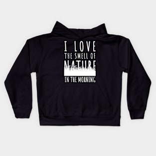 Earth Day 2024 - I love the smell of nature in the morning Kids Hoodie